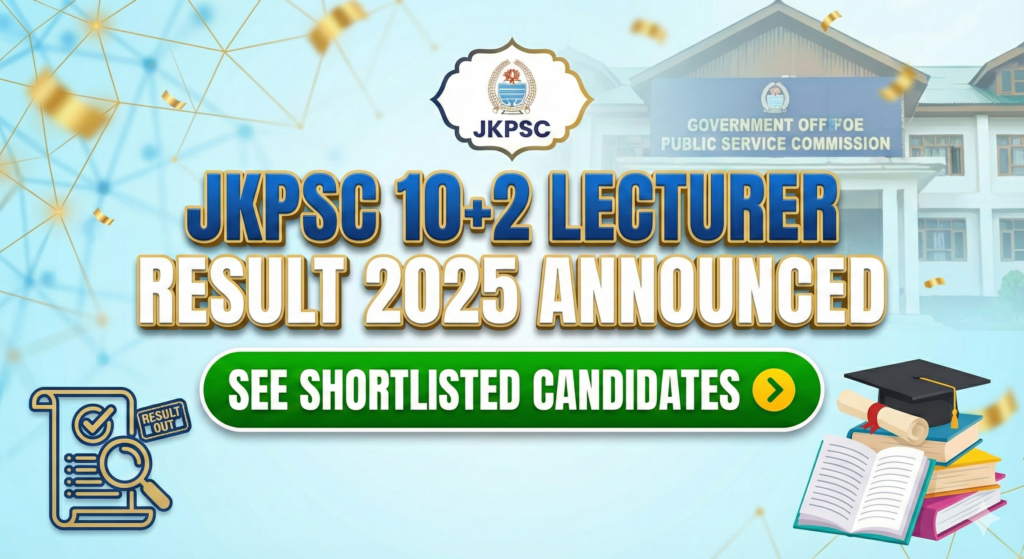JKPSC 10+2 Lecturer Result Announced . See the list of Shortlisted candidates